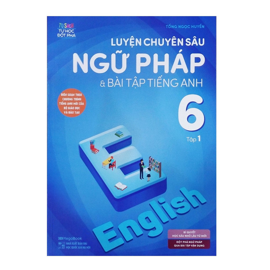 Sách - Luyện chuyên sâu ngữ pháp và bài tập tiếng anh lớp 6 tập 1