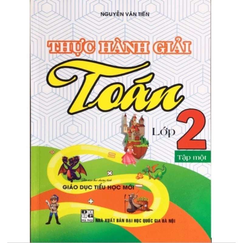 Sách - Thực Hành Giải Toán Lớp 2 (Tập 1) Theo chương trình tiểu học mới