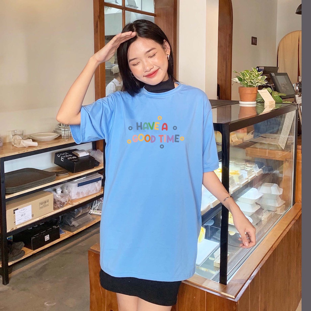 Áo thun Unisex Have a good time vải cotton oversize tay lỡ form rộng