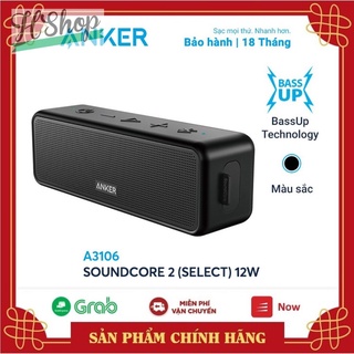 Loa bluetooth ANKER SoundCore 2 [SoundCore Select] Speaker 12w - A3106 - Bảo hành 18 Thàng