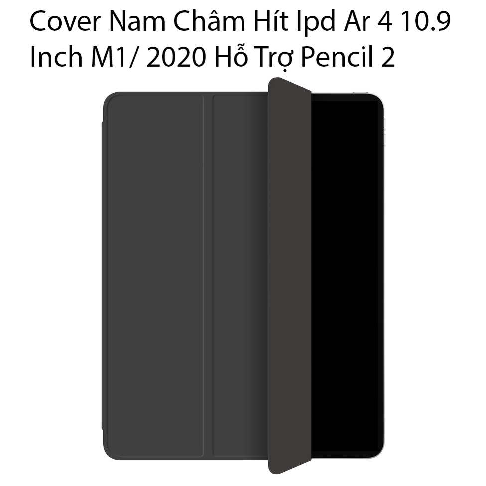 Bao Da Ipd Ar 4 10.9 Inch M1/ 2020 Cover Nam Châm Smart Cover Hỗ Trợ Pencil 2