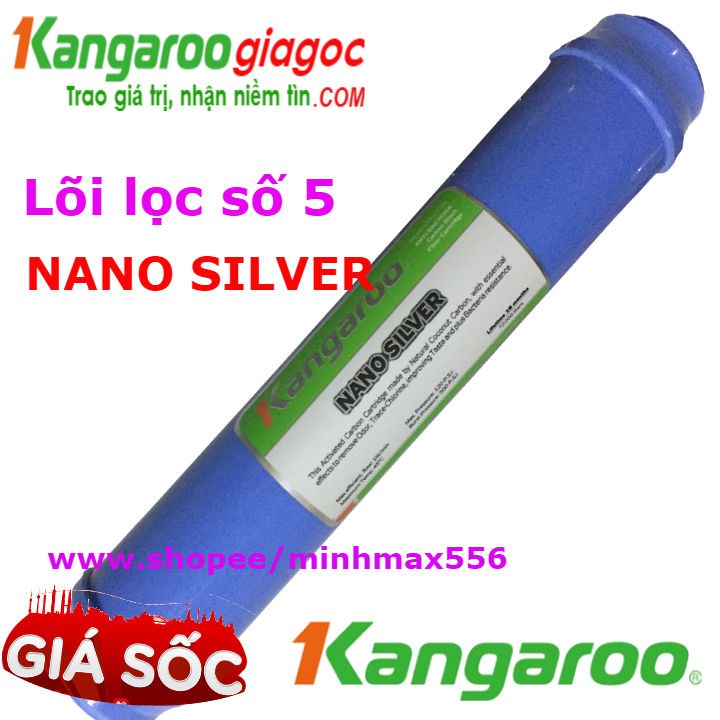 LÕI LỌC NƯỚC KANGAROO NANO SILVER - SỐ 5 - CAM KẾT CHÍNH HÃNG