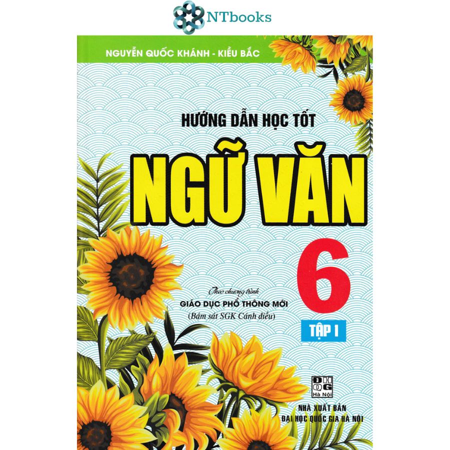Sách Hướng Dẫn Học Tốt Ngữ Văn 6 Tập 1 (Bám Sát SGK Cánh Diều)