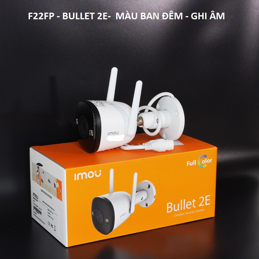 [Mẫu Mới] Camera IP 2M WiFi Ngoài Trời IMOU F22P Bullet 2C 2E S22FP F22FP F22FEP 1080P FullHD Còi Hú, MÀU BAN ĐÊM Dahua