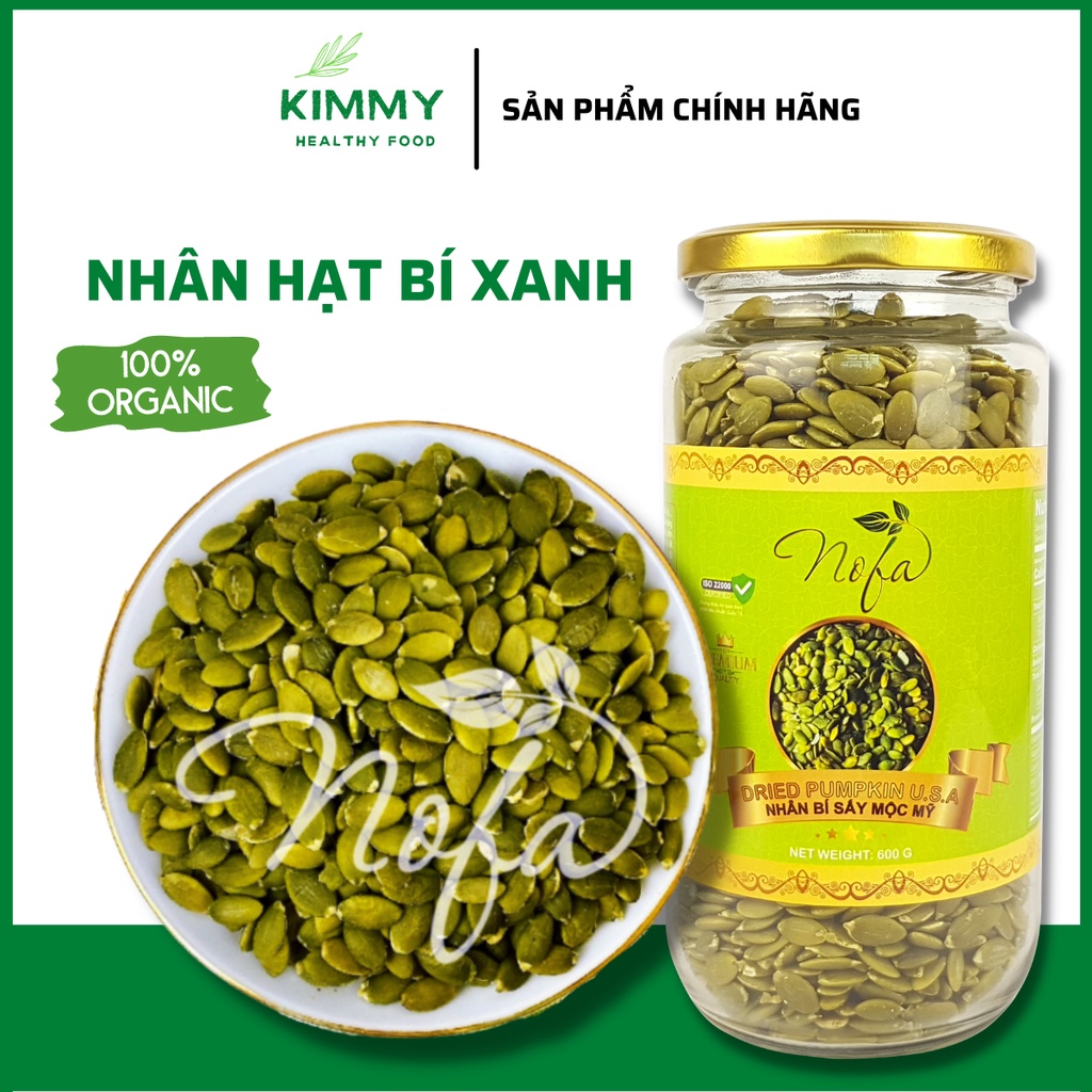 Hạt bí xanh chắc mẩy sấy giòn nguyên vị 600g NOFA , Hạt bí tách vỏ - Nhập khẩu Mỹ - KIMMY HEALTHY