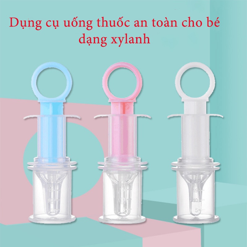 Dụng cụ cho bé uống thuốc an toàn( Dạng xylanh)