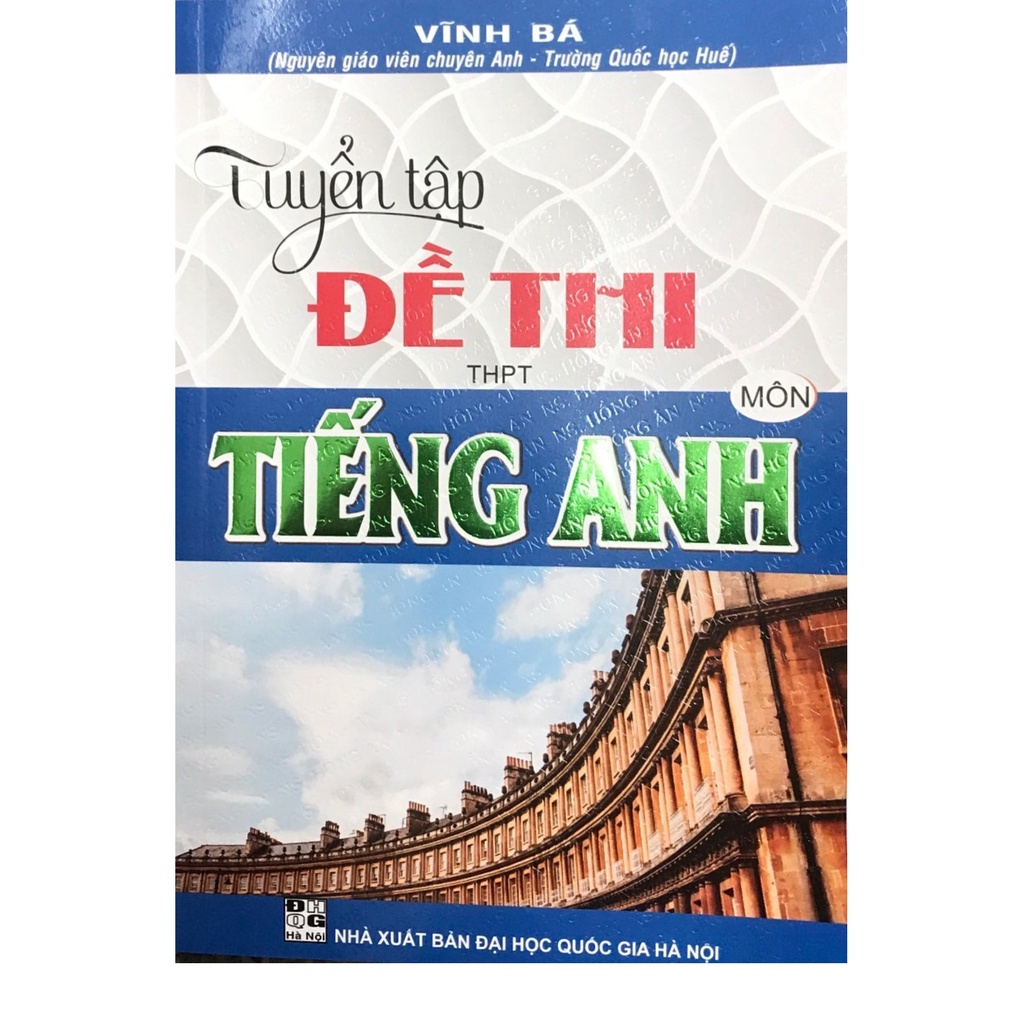 Sách - Tuyển Tập Đề Thi THPT Môn Tiếng Anh ( Vĩnh Bá )