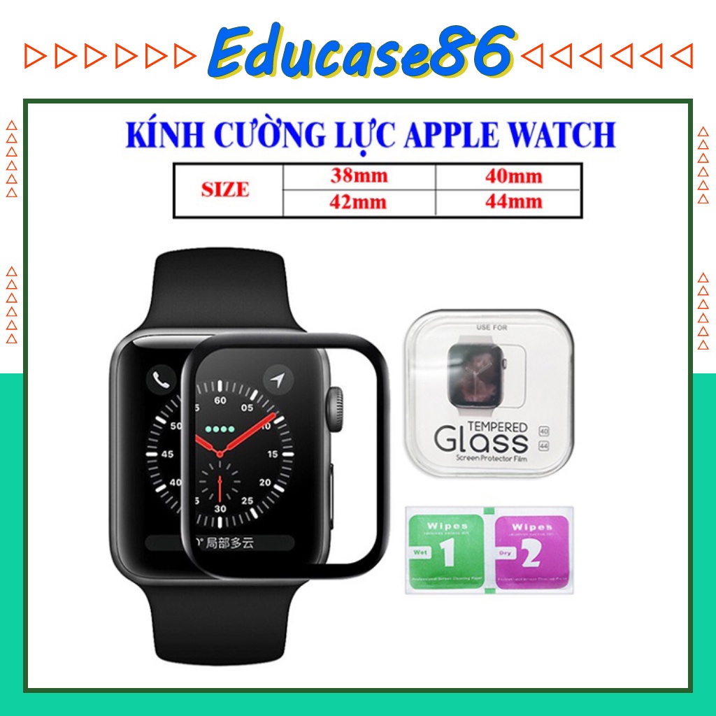 Kính cường lực APPLE WATCH 38mm, 40mm, 42mm, 44mm, miếng dán cường lực apple watch, cường lực apple watch Educase86