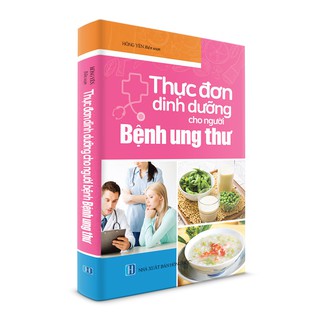 Sách thực đơn dinh dưỡng cho người Bệnh Ung Thư