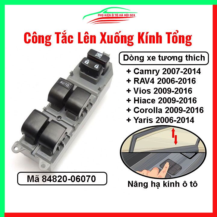 Công tắc kính tổng Camry 2007-2014, RAV4 2006-2016,Vios, Hiace, Corolla 2009-2016, Yaris 2006-2014 mã 84820-06070