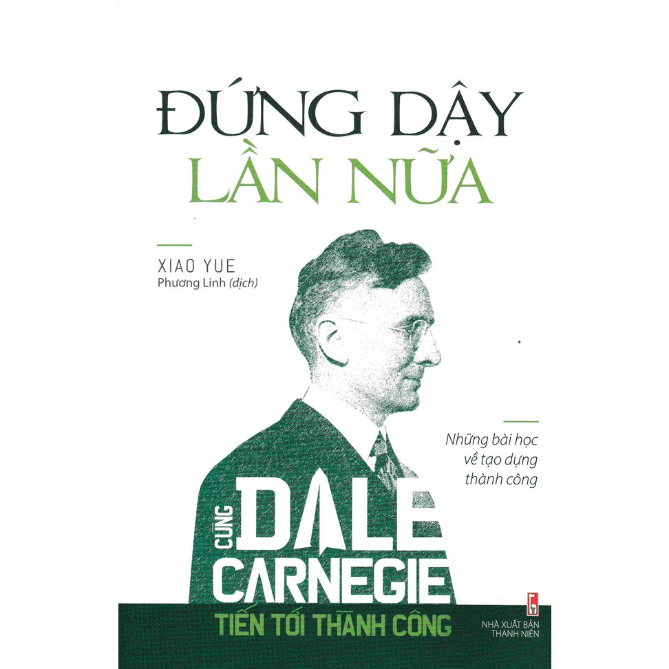 Sách - Cùng Dale Carnegie Tiến Tới thành Công , Đứng Dậy Lần Nữa