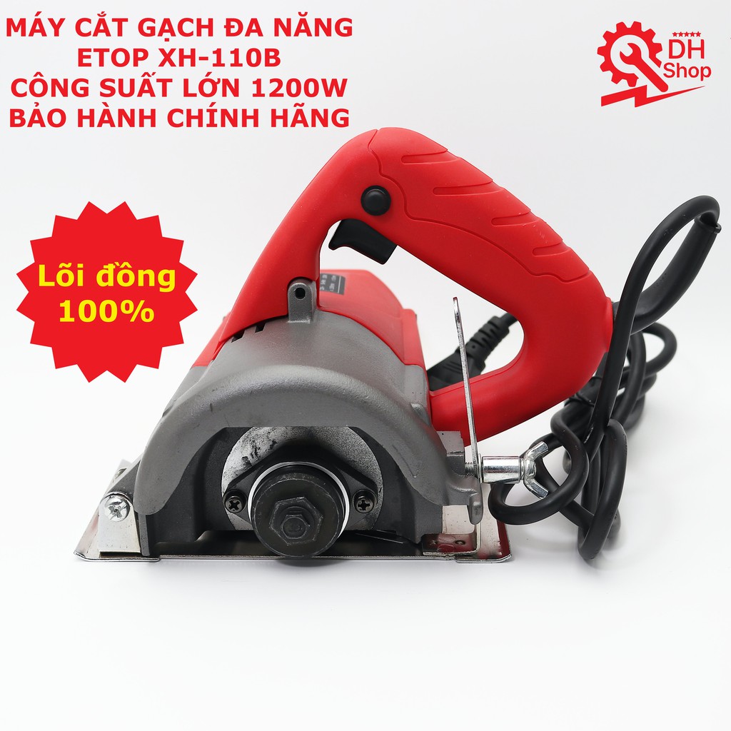 MÁY CẮT GẠCH CẦM TAY ETOP XH-110B - LÕI ĐỒNG 100% - BẢO HÀNH CHÍNH HÃNG