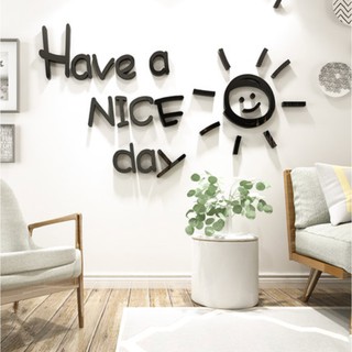 Chữ 3d dán tường " Have a nice day" [Feedback ở cuối]