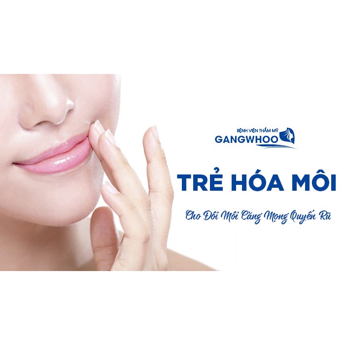 Dịch vụ trẻ hóa môi tại Gangwhoo