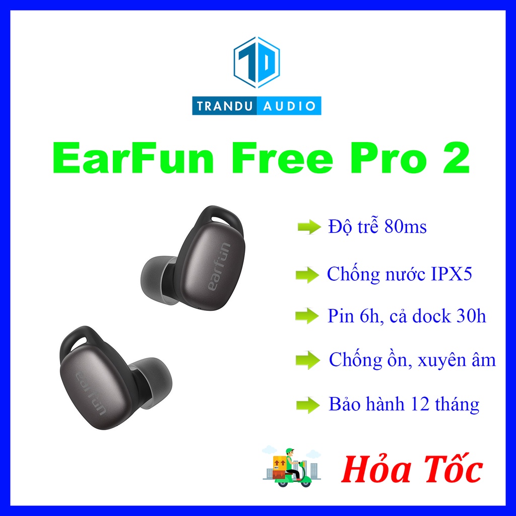 Tai Nghe True Wireless Chống Ồn Earfun Free Pro 2, New Seal, Chính Hãng, Bảo Hành 12 Tháng Lỗi 1 Đổi 1 | Trần Du Audio