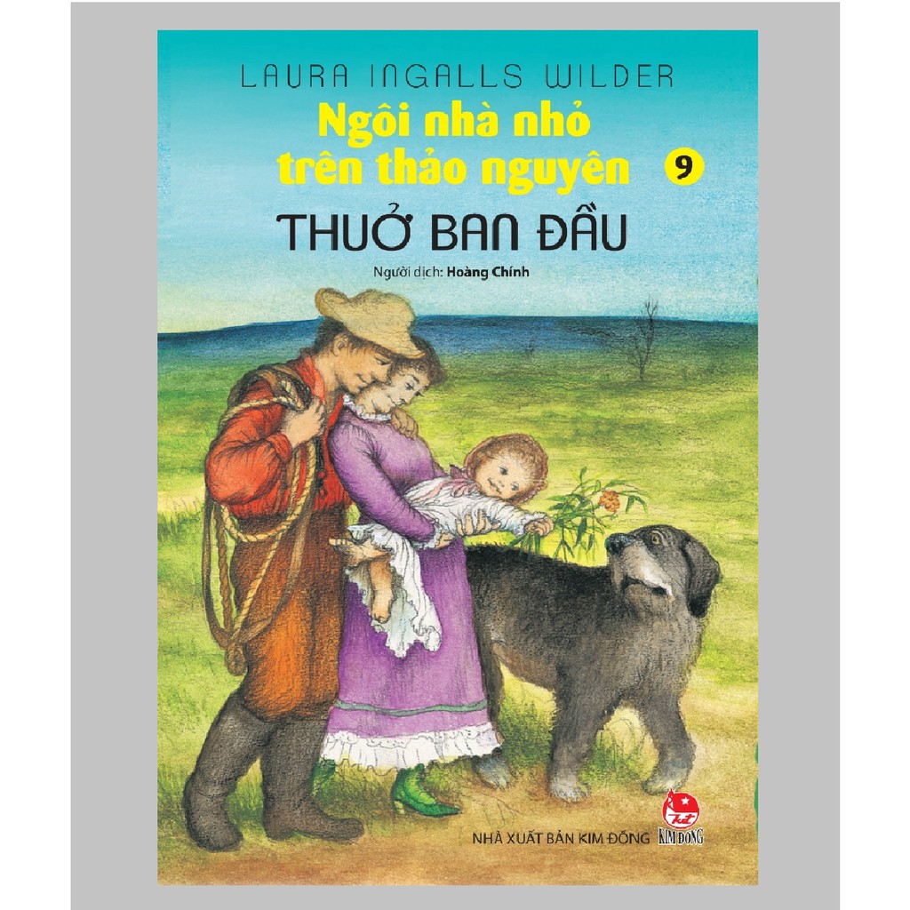 Sách – Ngôi Nhà Nhỏ Trên Thảo Nguyên 9 – Thuở Ban Đầu