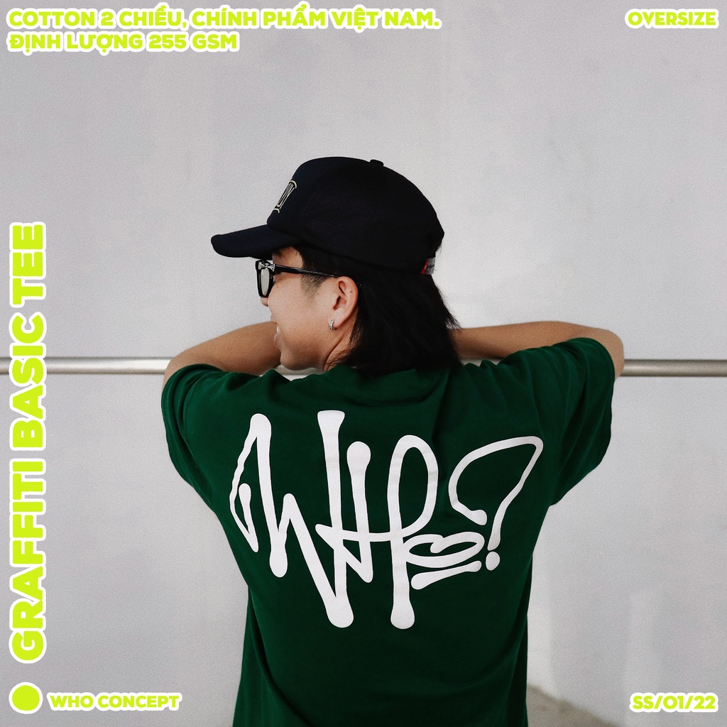 Áo thun unisex WHO CONCEPT, graffiti basic tee green, áo thun tay lỡ, form oversize