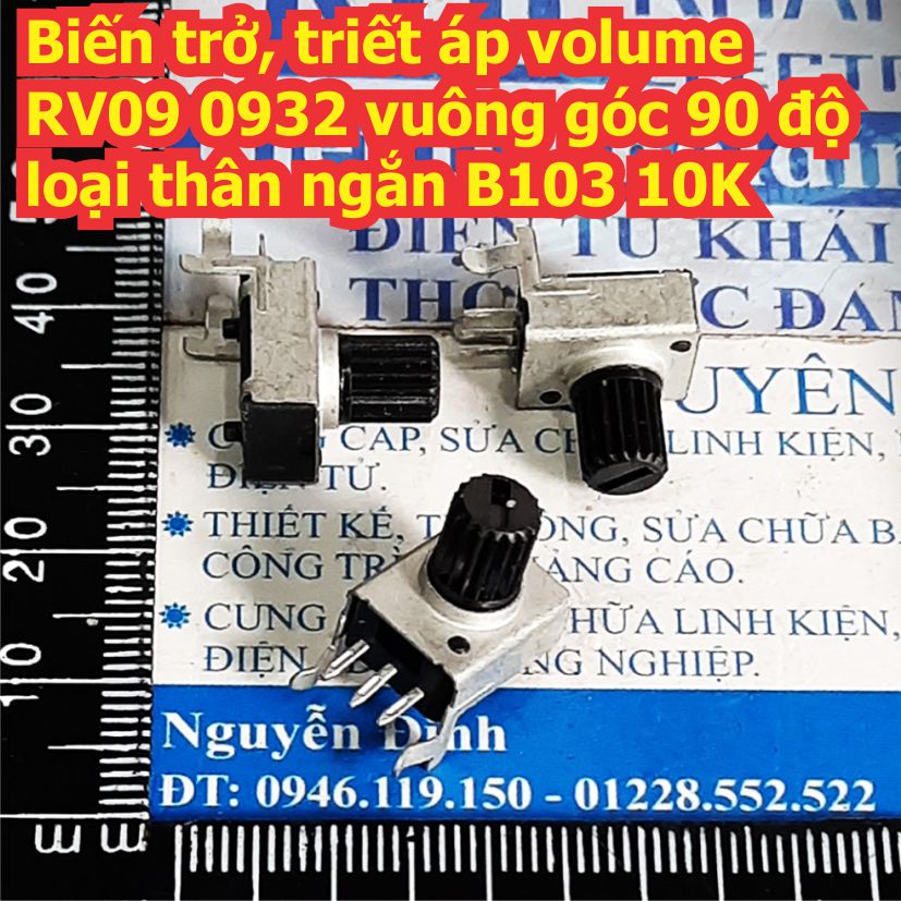 10 cái Biến trở, triết áp volume RV09 0932 vuông góc 90 độ loại thân ngắn B103 10K kde8053
