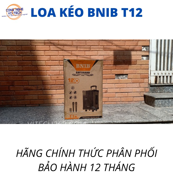 Loa Kéo T12 BNIB, Bass 30cm, Chống Hú , Chống Rít Míc, Vỏ Gỗ  SIÊU ĐẸP-Hàng chính hãng bảo hành 12 tháng 1 đổi 1