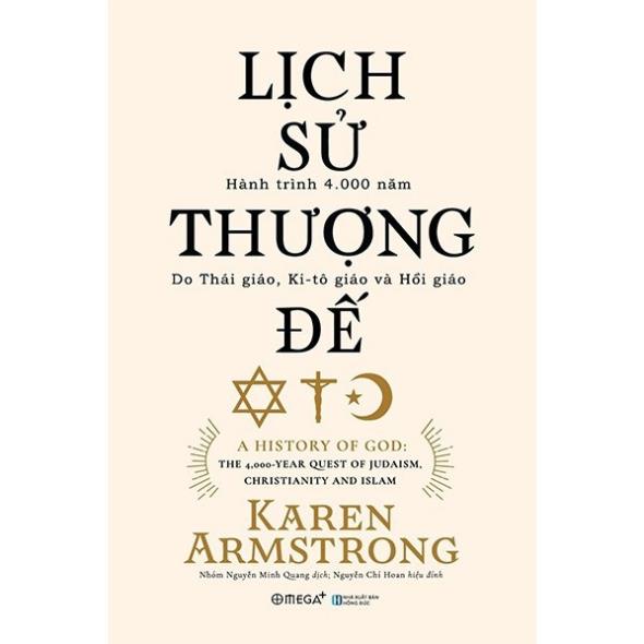 Sách - Lịch Sử Thượng Đế - Hành Trình 4.000 Năm Do Thái Giáo, Ki-tô Giáo Và Hồi Giáo [AlphaBooks]