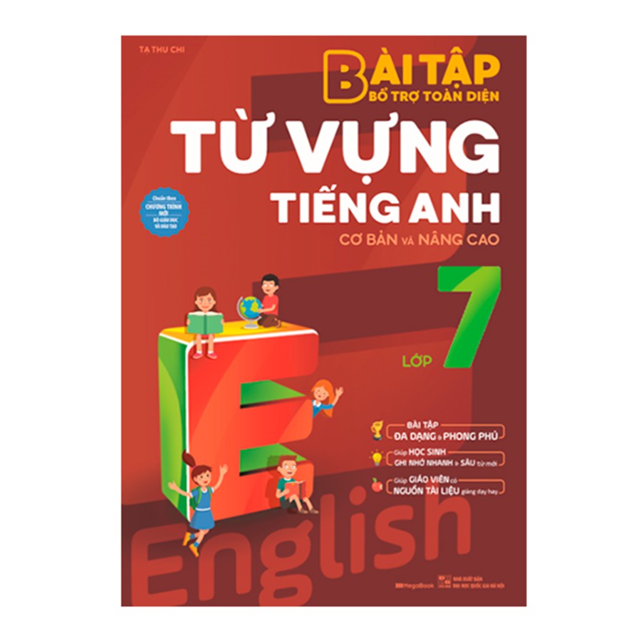 Sách Bài tập bổ trợ toàn diện từ vựng tiếng Anh lớp 7 (cơ bản và nâng cao)