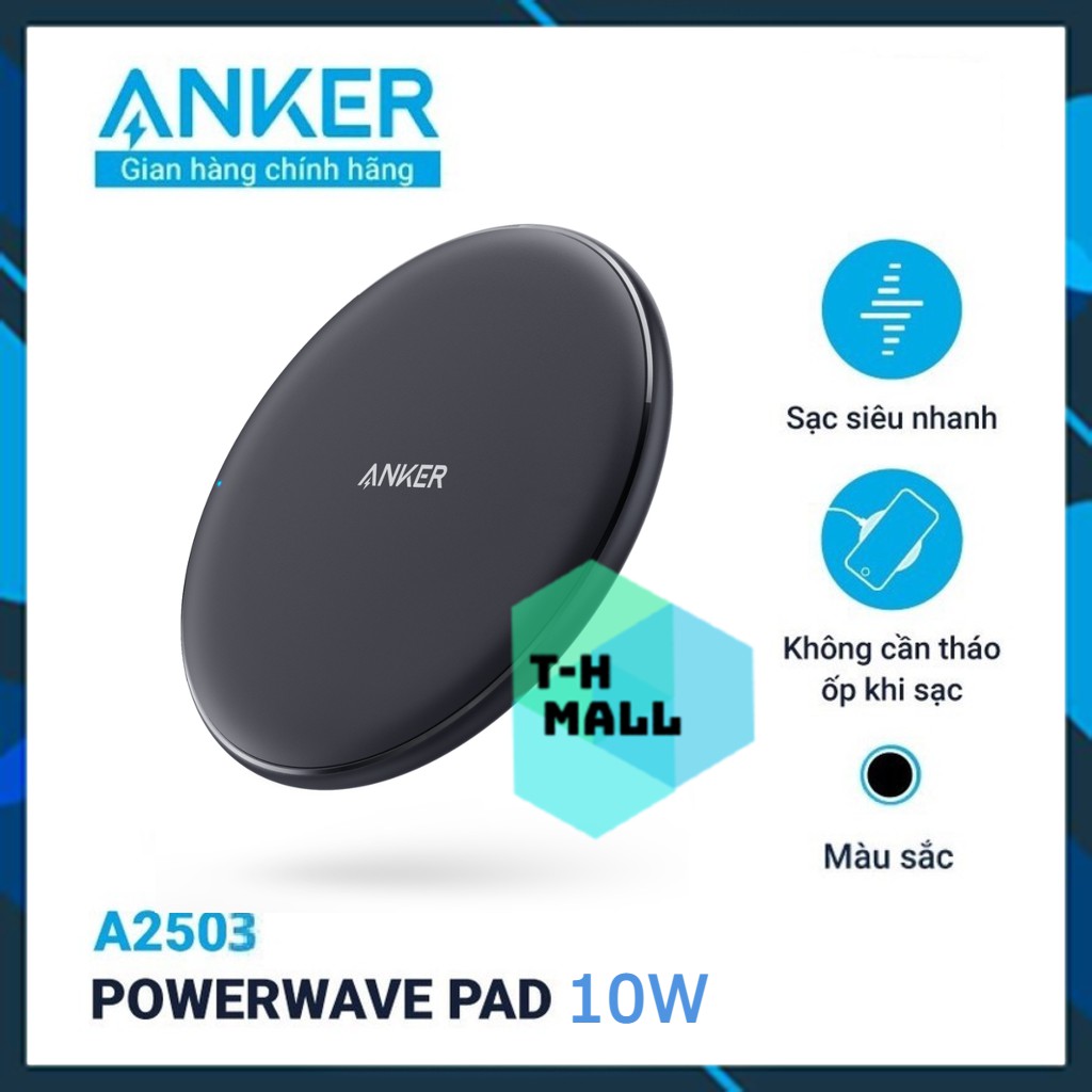 Sạc nhanh không dây ANKER 10w A2503 chuẩn Qi dành cho iPhone Xs Max/XR/XS/X/8/8 Plus, Sạc nhanh 10W dành cho Samsung