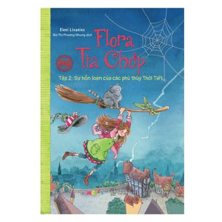 Flora Tia Chớp - Tập 2: Sự Hỗn Loạn Của Các Phù Thủy Thời Tiết