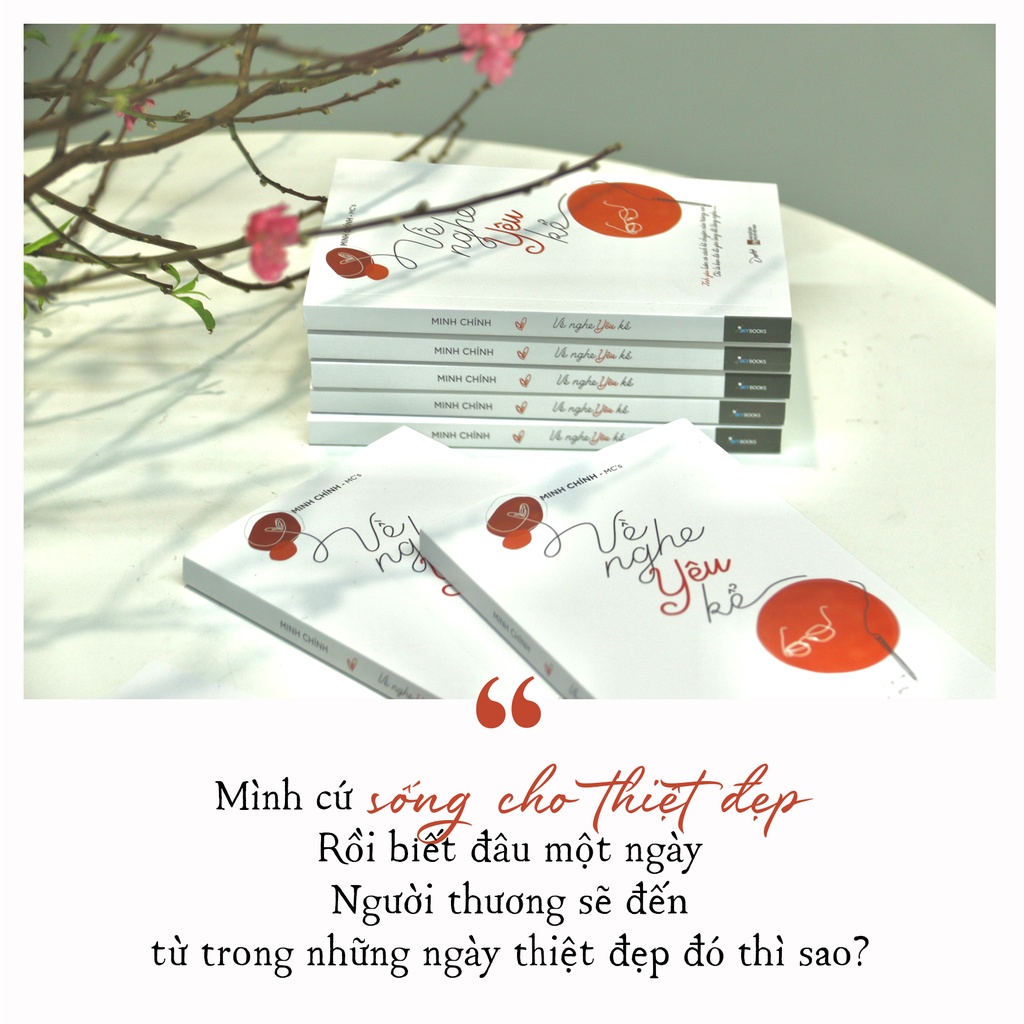 Sách Tản Văn - Về Nghe Yêu Kể - Minh Chính - MC’s