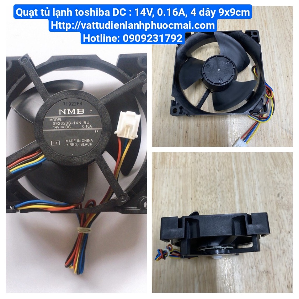 QUẠT TỦ LẠNH TOSHIBA DC : 14V, 0.16A, 4 DÂY 9x9 CM PHƯỚC MÃI