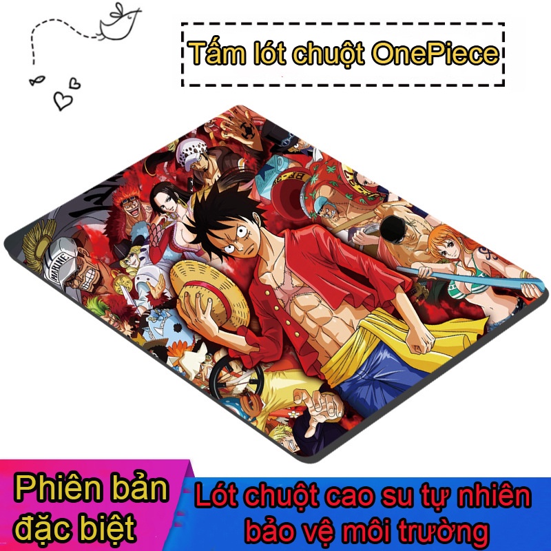 Lót chuột, bàn di chuột phong cách One Piece chất liệu cao su dùng cực sướng 20x24x 2,2cm