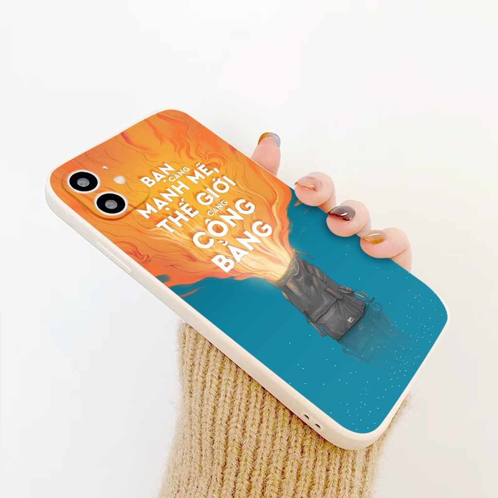 Ốp Lưng iphone nghệ thuật sống &quot;Bạn Càng Mạnh Mẽ, Thế Giới Càng Công Bằng&quot; 6/6plus/8plus/x/max/11 12 13 pro max