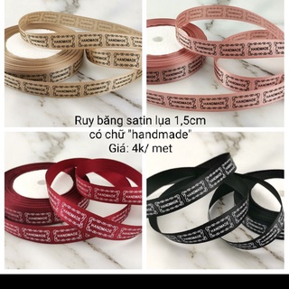 Ruy băng satin lụa 1,5 cm có chữ"handmade"