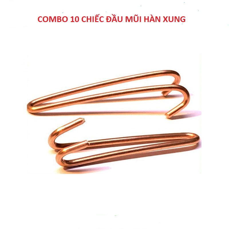 COMBO 10 CHIẾC ĐẦU MŨI HÀN XUNG