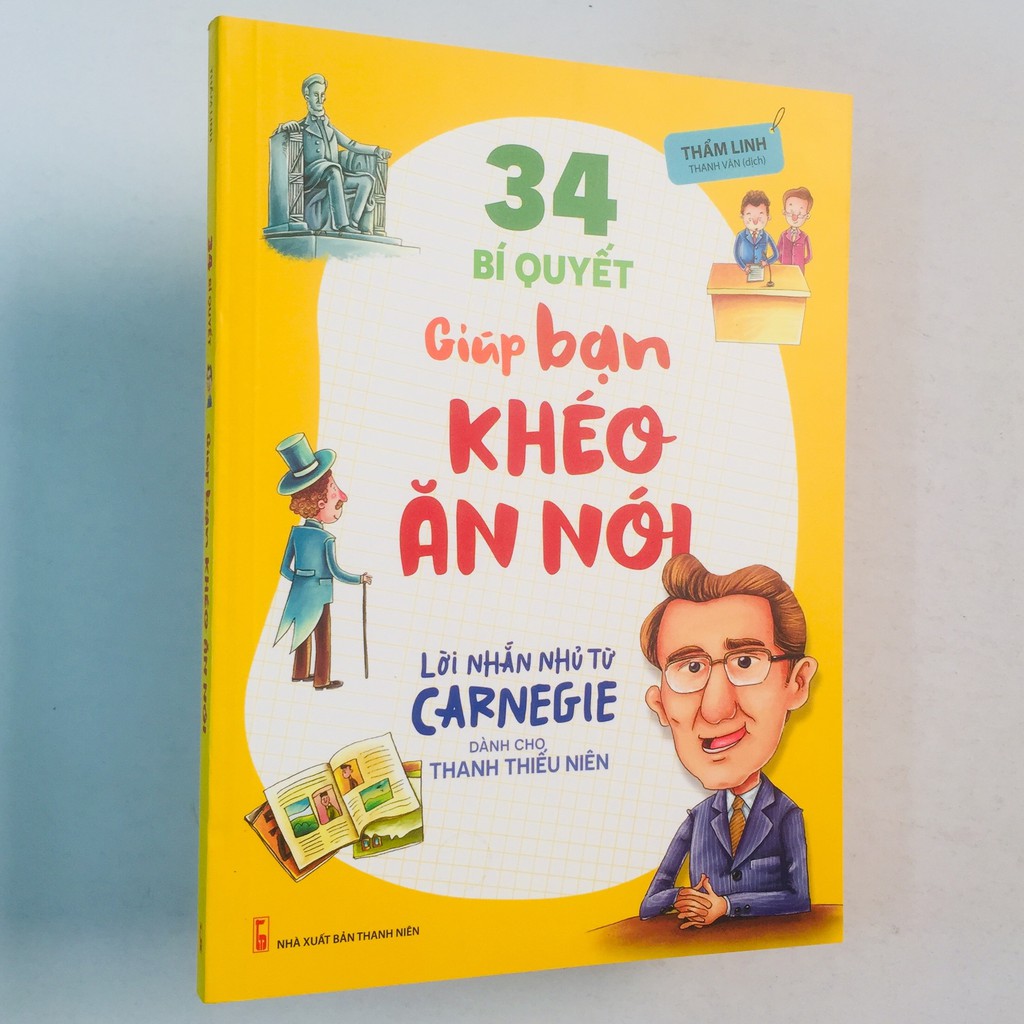 Sách - 34 Bí Quyết Giúp Bạn Khéo Ăn Nói - Lời Nhắn Nhủ Từ Carnegie Dành Cho Thanh Thiếu Niên