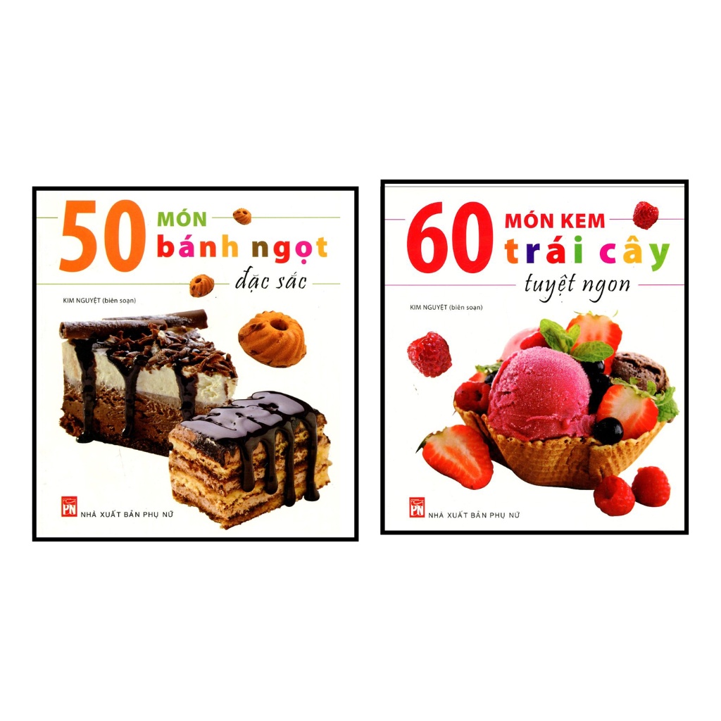 Sách Combo 2 cuốn dạy nấu ăn 50 món bánh ngọt đặc sắc + 60 Món Kem Trái