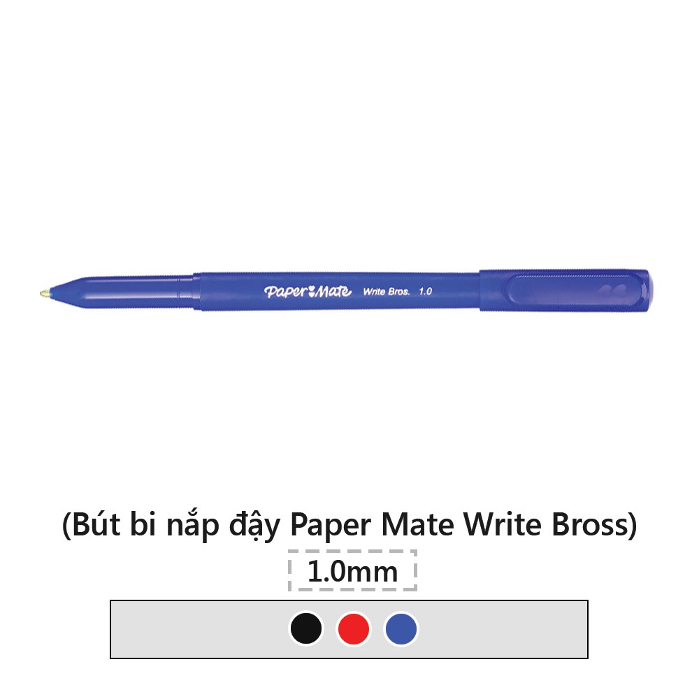 Bút bi nắp đậy Paper Mate Write Bross