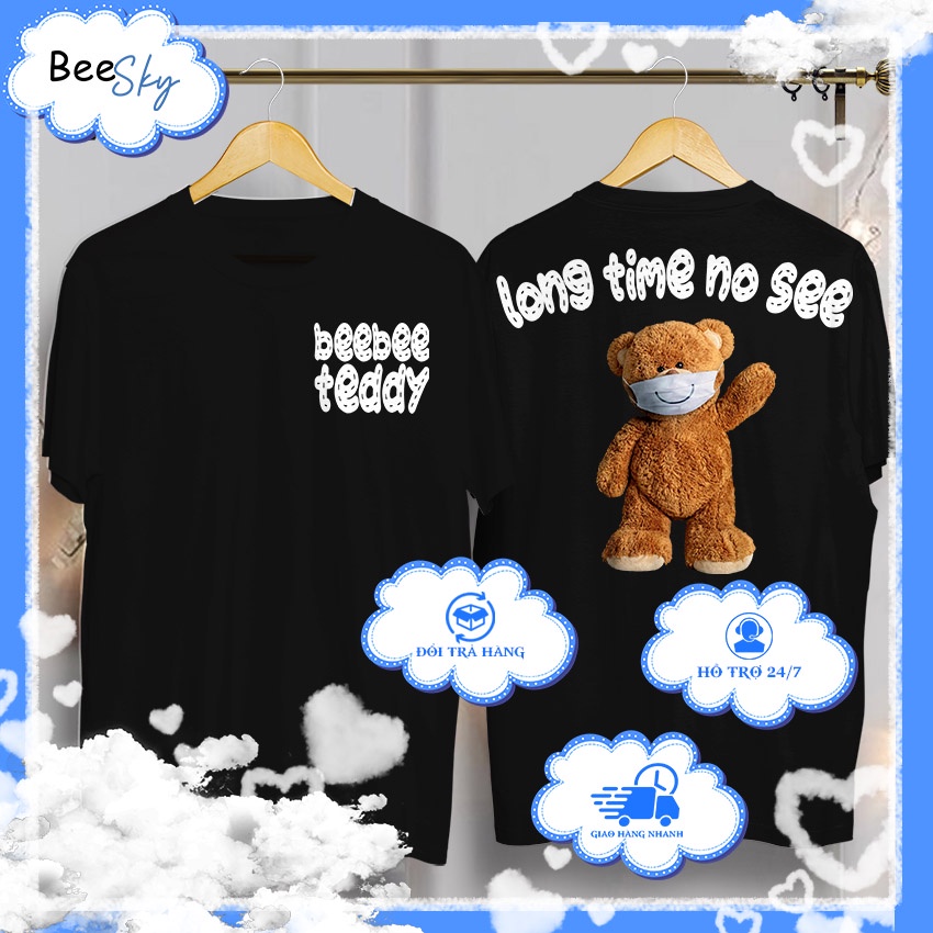 Áo thun thiết kế BEESKY TEDDY LONGTIME NO SEE-TLTNS002 100% COTTON