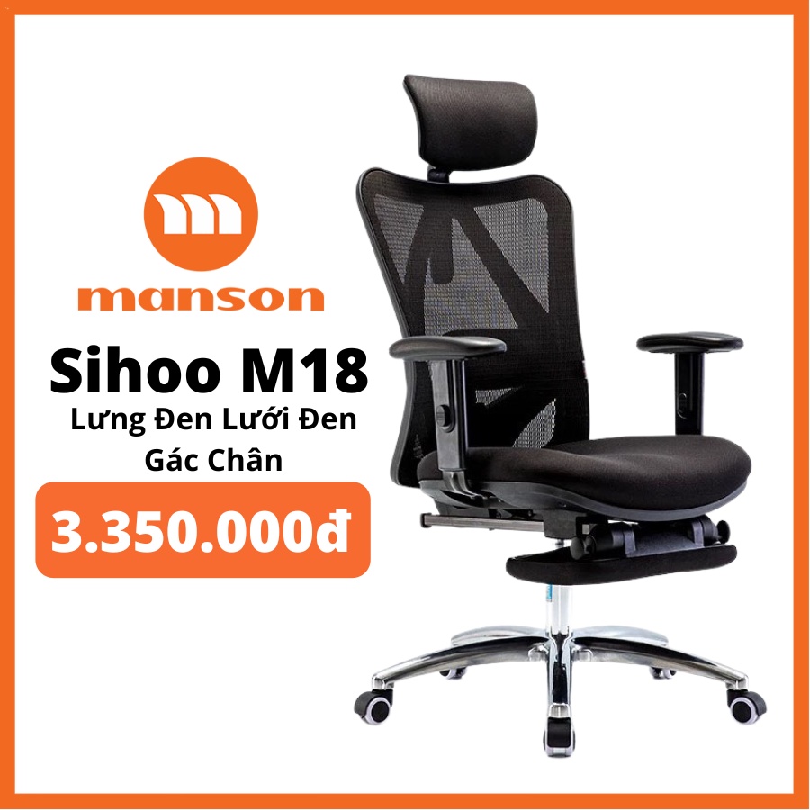 [The Manson - Hỏa Tốc 1h Nhận] Ghế Sihoo M18 - M57 - M57 Gác Chân - M90 - M93 - V1 - Vera - Iris Bảo Hành 3 - 5 Năm | BigBuy360 - bigbuy360.vn