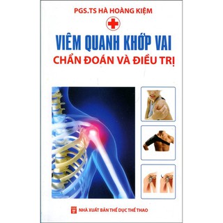 Viêm Quanh Khớp Vai - Chẩn Đoán Và Điều Trị
