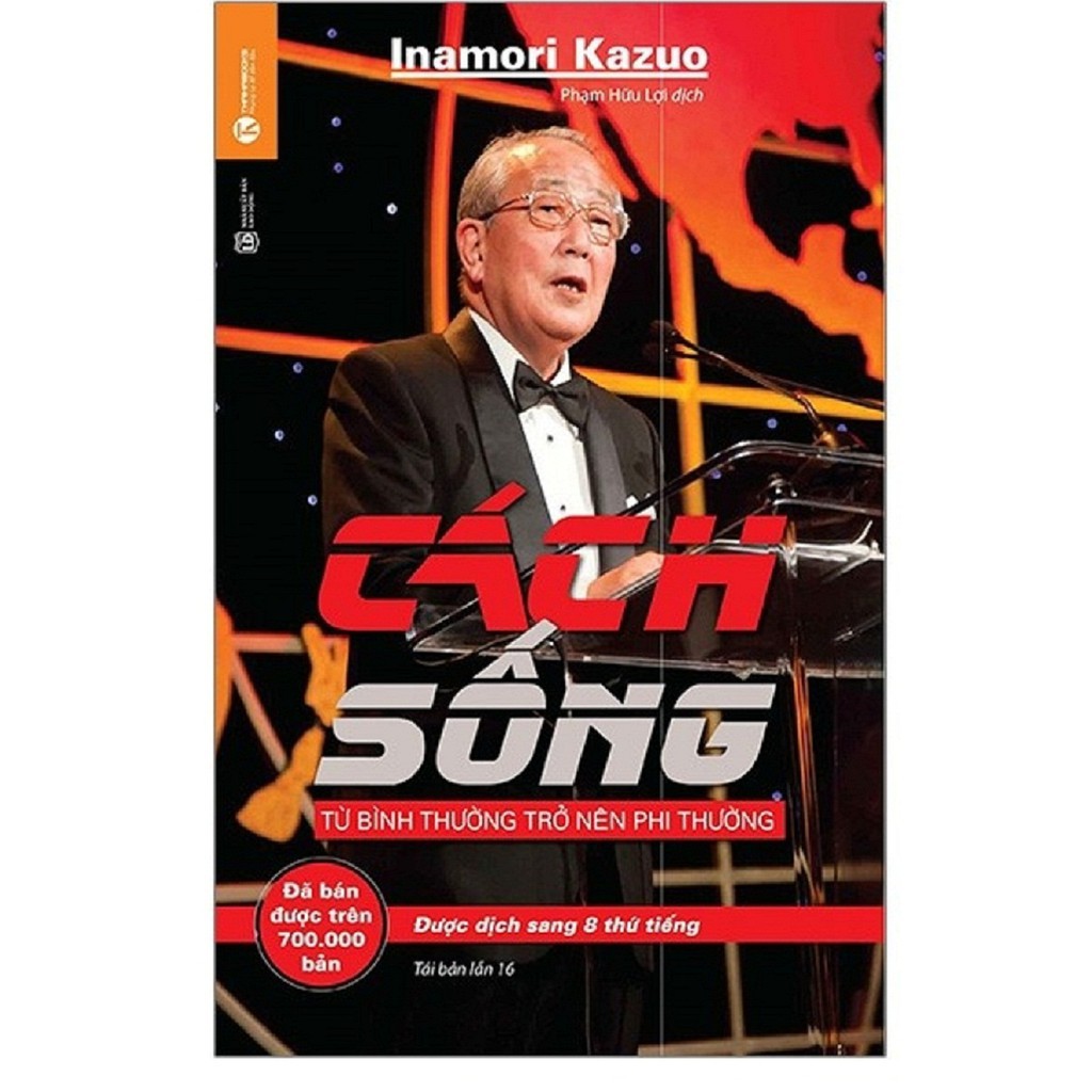 Sách - Cách Sống - Từ Bình Thường Trở Nên Phi Thường (Tái Bản 2020) - Inamori Kazuo
