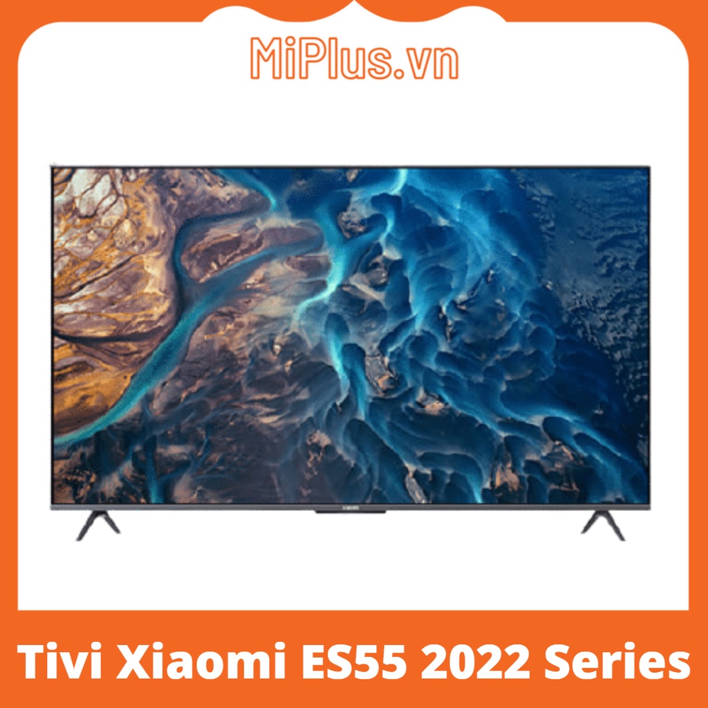 Smart Tivi Xiaomi 55 inch ES55 2022 Series