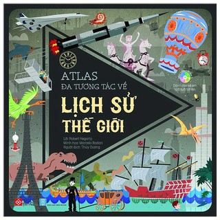 Sách Đinh Tị - Atlas Đa Tương Tác Về Lịch Sử Thế Giới