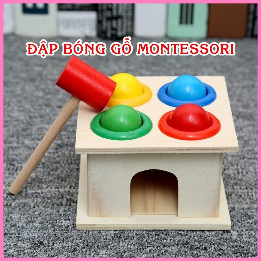 ĐỒ CHƠI ĐẬP BÓNG GỖ MONTESSORI loại đẹp