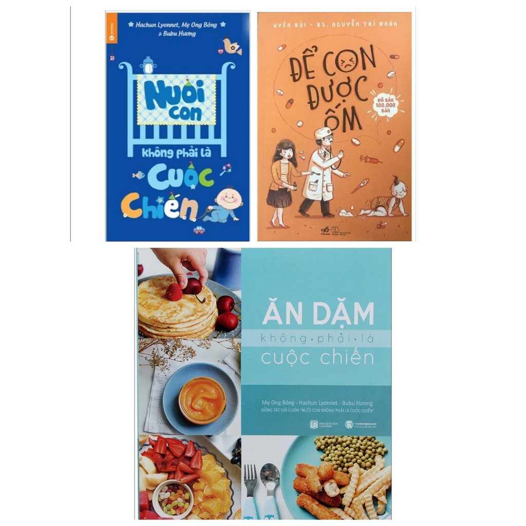 Sách - Combo Để con được ốm + Nuôi con không phải cuộc chiến +  Ăn dặm không phải cuộc chiến