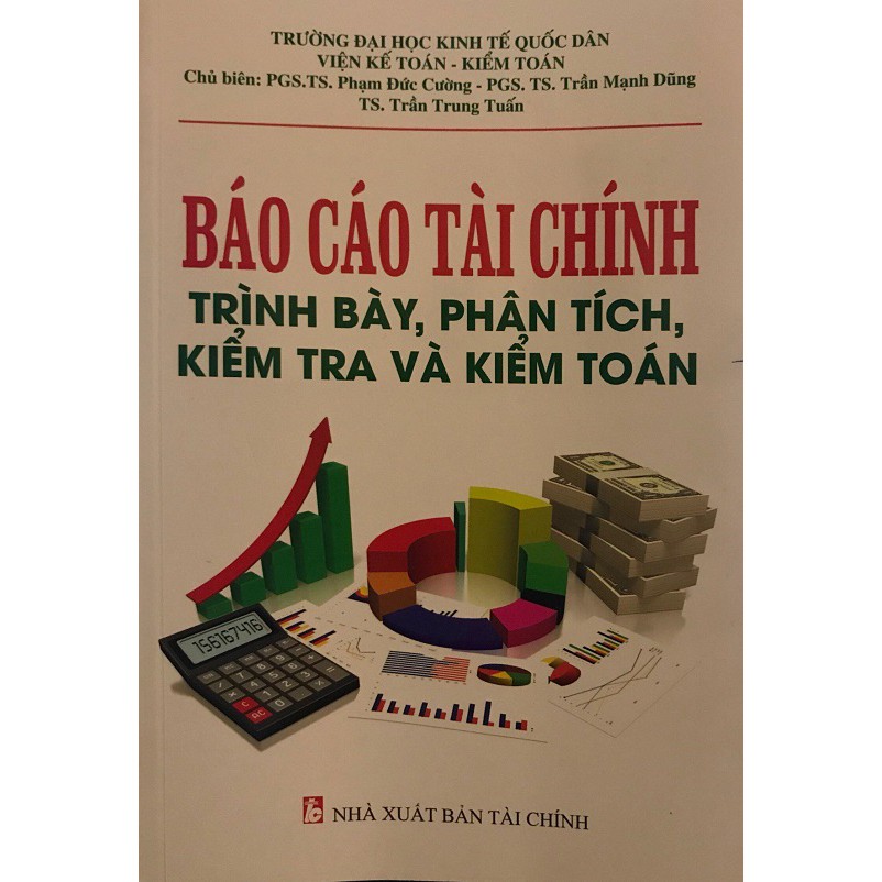 [ Sách ] Báo Cáo Tài Chính: Trình Bày, Phân Tích Kiểm Tra Và Kiểm Toán ( Chủ Biên PGS.T