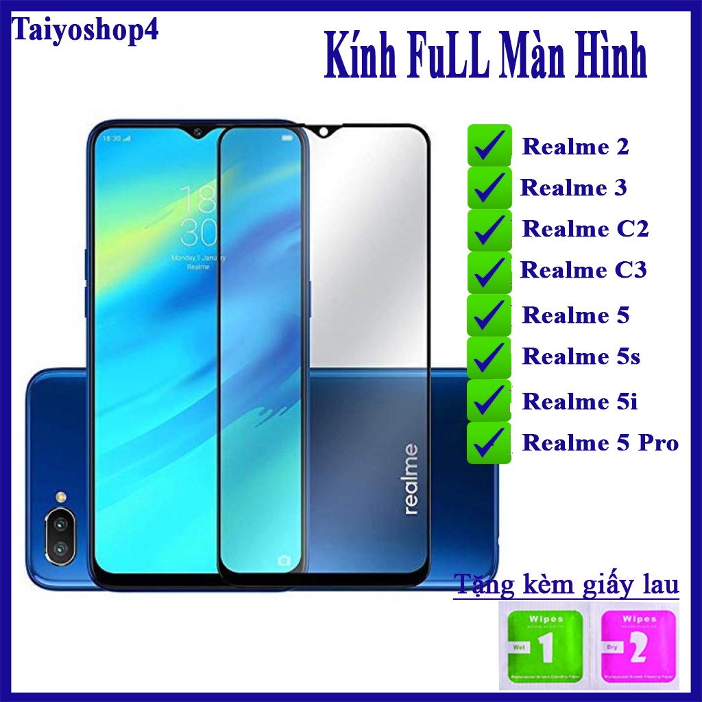 Kính cường lực Realme 2/ 3/ C2/ C3/ 3 PRO/ 5/ 5I/ 5S/ 5 PRO Full màn hình (Tặng Bộ Giấy Lau Kính 1/2)
