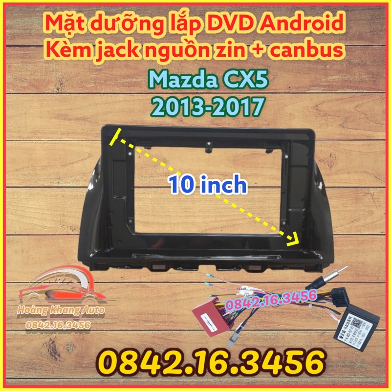 Mặt dưỡng Mazda CX5 2013 - 2017, 10 inch CÓ JACK NGUỒN ZIN + canbus