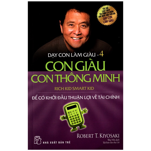 Sách -  Dạy Con Làm Giàu 04 - Con Giàu Con Thông Minh  - Robert T Kiyosaki, Sharon, L Lecht...