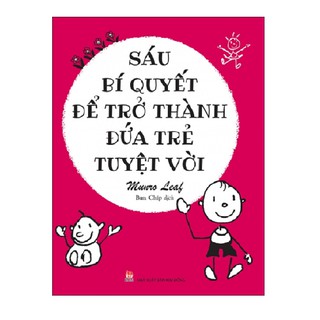 Sáu Bí Quyết Để Trở Thành Đứa Trẻ Tuyệt Vời