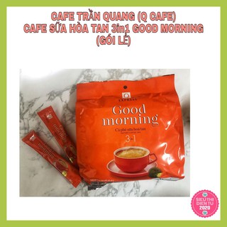[TRẦN QUANG (Q CAFE)-GÓI LẺ] Cafe, Cà phê sữa hòa tan GOOD MORNING 3in1 (HSD : 09/2022)